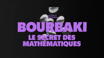 Bourbaki : le secret des mathématiques