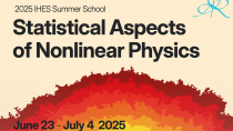 2025 IHES Summer School – Statistical Aspects of Nonlinear Physics