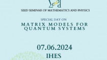 Matrix Models for Quantum Systems – Special Day of the Seed Seminar of Mathematics and Physics