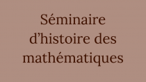 Séminaire d'histoire des mathématiques
