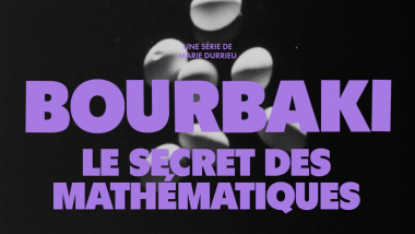 Bourbaki : le secret des mathématiques