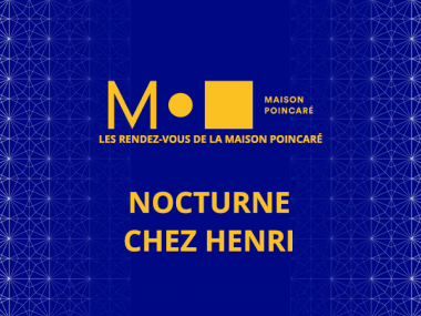 Les rendez-vous de la Maison Poincaré - Nocturne chez Henri