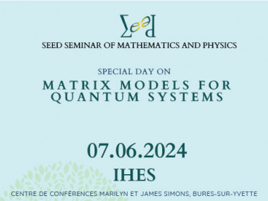 Matrix Models for Quantum Systems – Special Day of the Seed Seminar of Mathematics and Physics