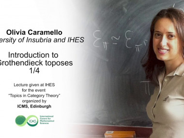 Olivia Caramello - Introduction to Grothendieck toposes