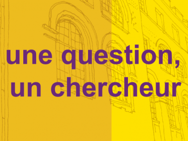 Une question, un chercheur