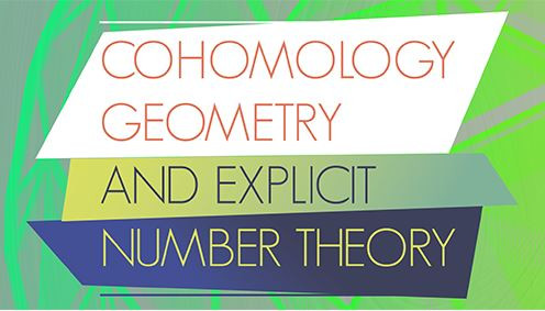 Summer School 2022 -  Cohomology, Geometry and Explicit number theory (COGENT)