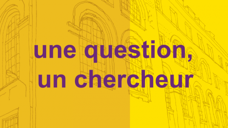 Une question, un chercheur