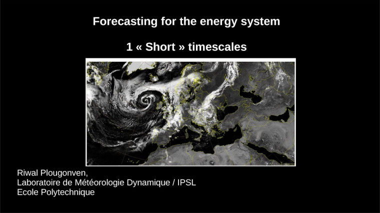Forecasting for the energy system (1 « Short » timescales)