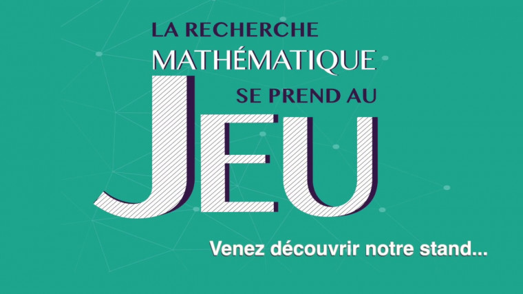 La recherche mathématique se prend au jeu, du 24 au 27 mai 2018, Place Saint Sulpice